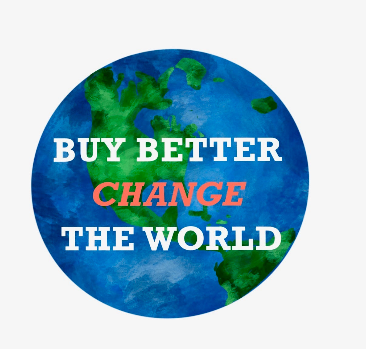 Buy Better, Change the World Sticker