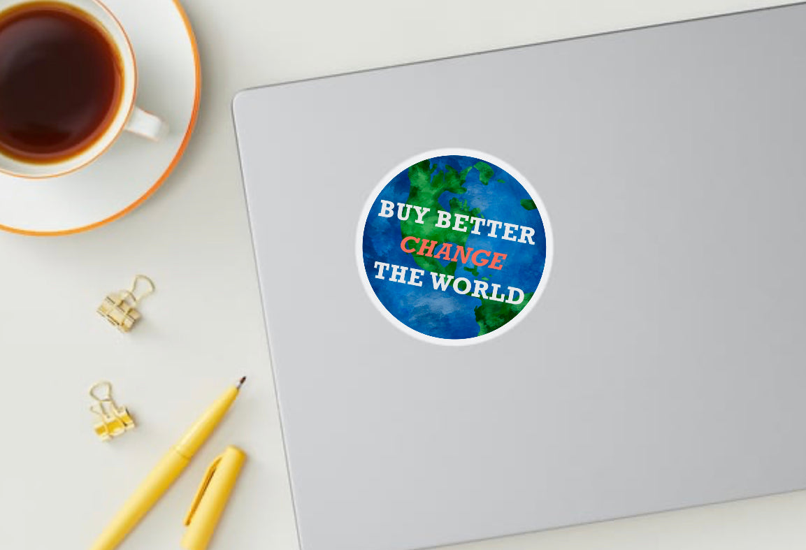 Buy Better, Change the World Sticker