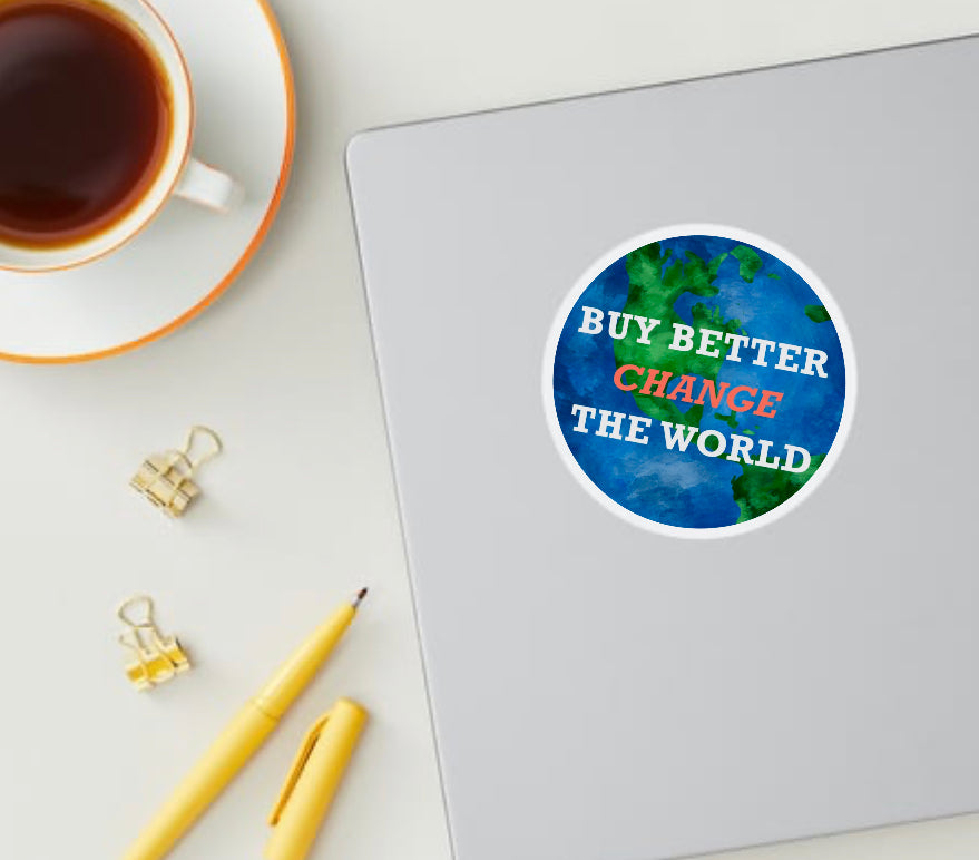 Buy Better, Change the World Sticker